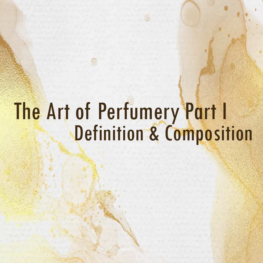 The Art of Perfumery Part I